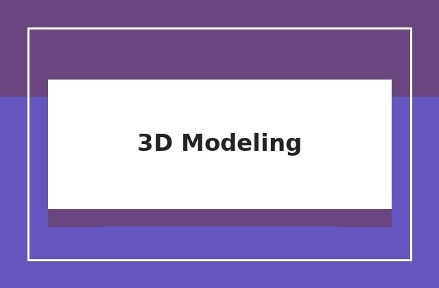3D modeling 