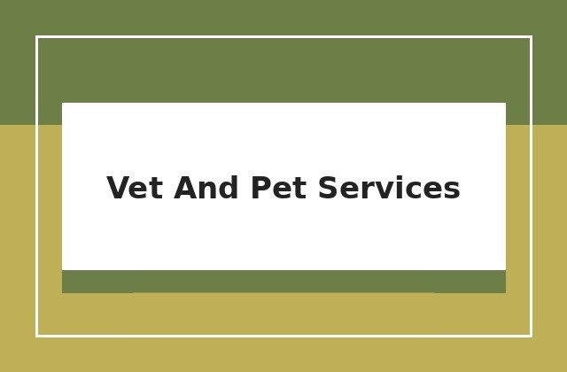 Vet and pet services